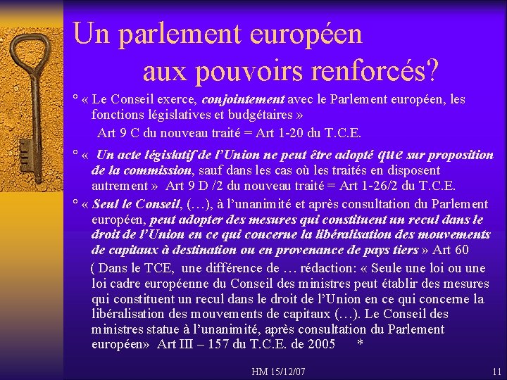 Un parlement européen aux pouvoirs renforcés? ° « Le Conseil exerce, conjointement avec le