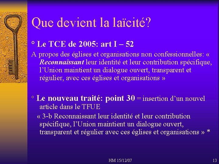 Que devient la laïcité? ° Le TCE de 2005: art I – 52 A