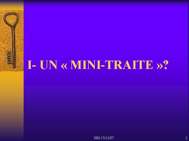 I- UN « MINI-TRAITE » ? HM 15/12/07 2 