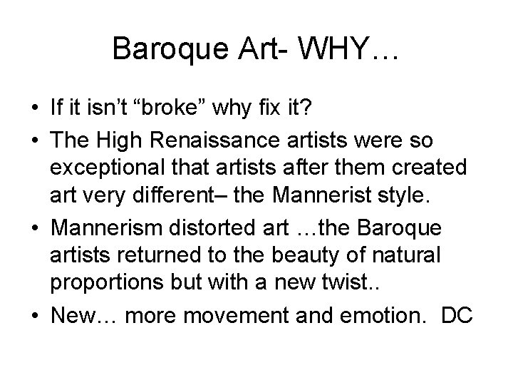 Baroque Art- WHY… • If it isn’t “broke” why fix it? • The High