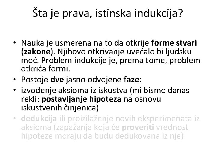 Šta je prava, istinska indukcija? • Nauka je usmerena na to da otkrije forme Šta je prava, istinska indukcija? • Nauka je usmerena na to da otkrije forme