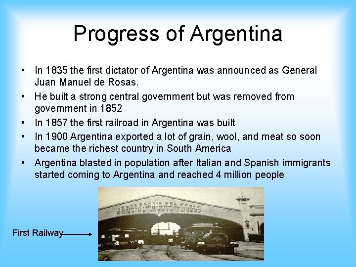 Progress of Argentina • In 1835 the first dictator of Argentina was announced as