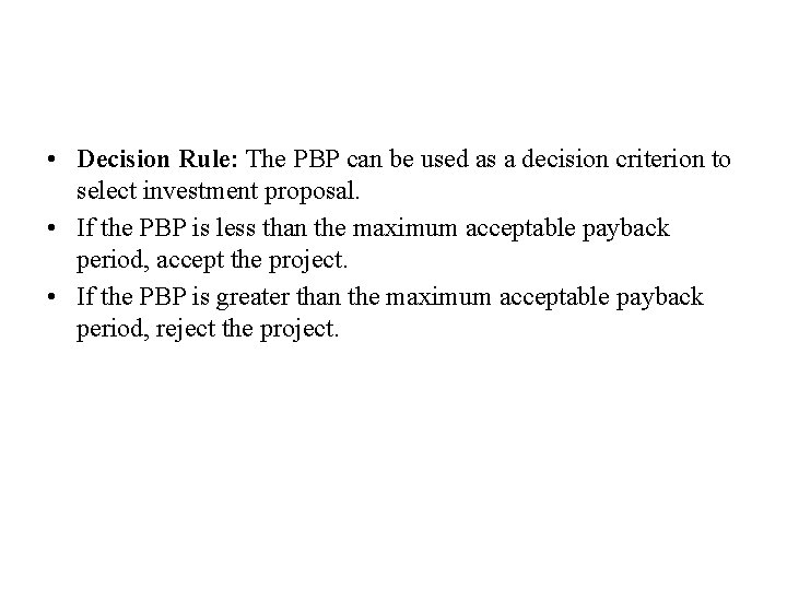  • Decision Rule: The PBP can be used as a decision criterion to