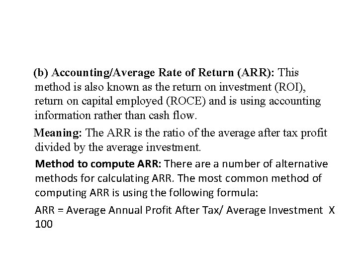 (b) Accounting/Average Rate of Return (ARR): This method is also known as the return