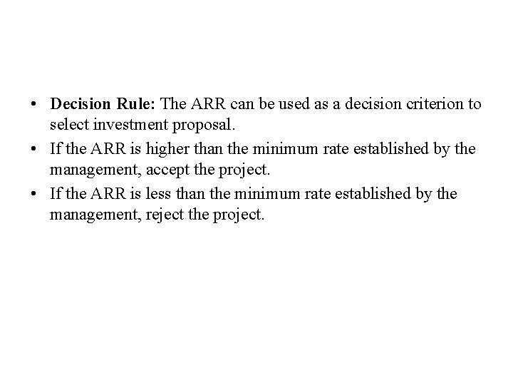  • Decision Rule: The ARR can be used as a decision criterion to