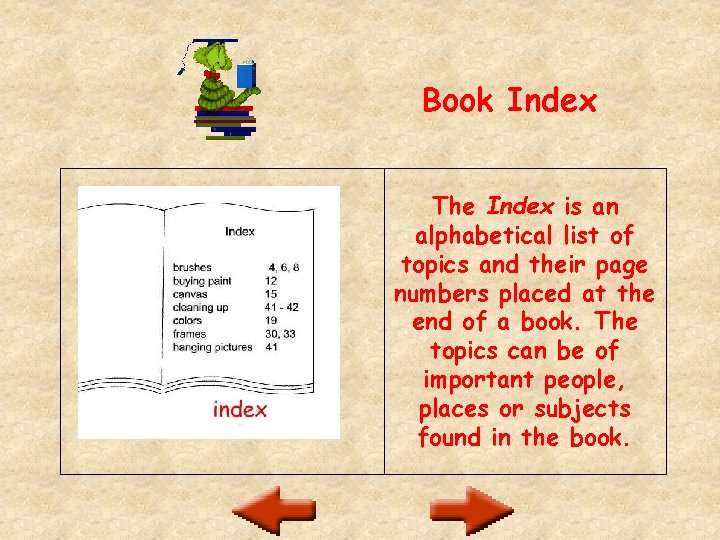 Book Index The Index is an alphabetical list of topics and their page numbers