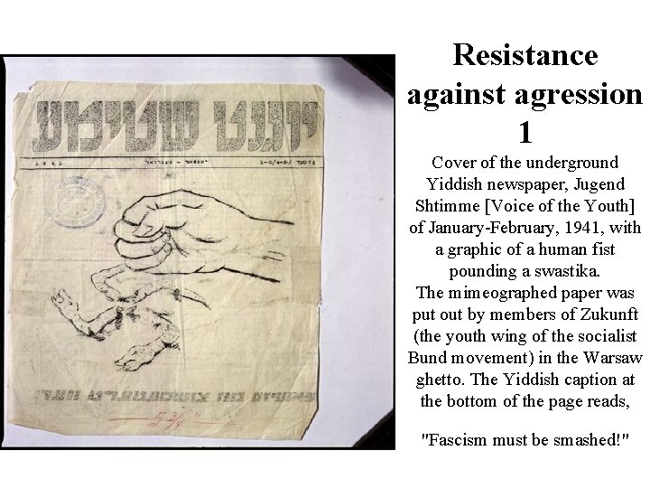 Resistance against agression 1 Cover of the underground Yiddish newspaper, Jugend Shtimme [Voice of