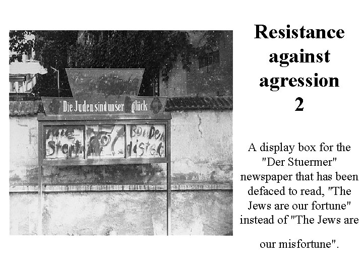 Resistance against agression 2 A display box for the "Der Stuermer" newspaper that has