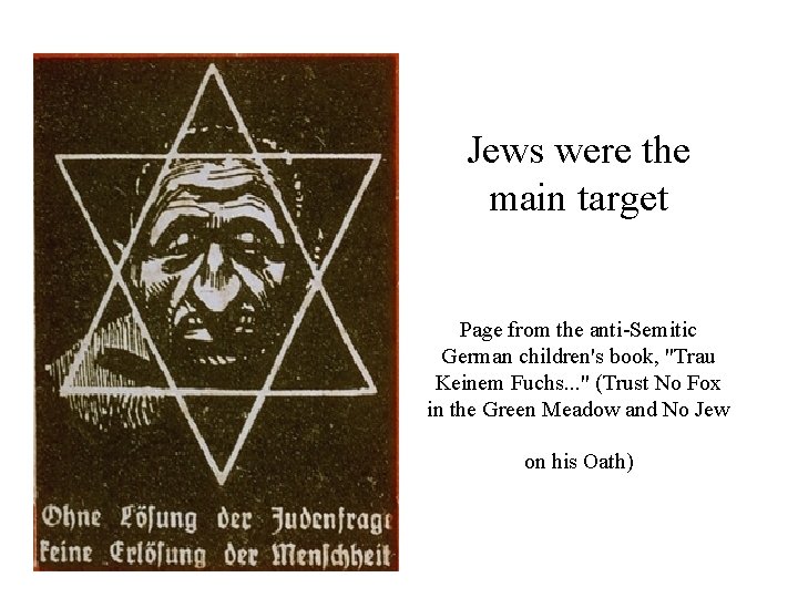 Jews were the main target Page from the anti-Semitic German children's book, "Trau Keinem