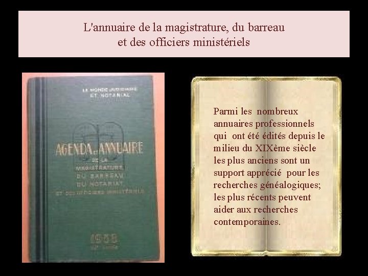 L'annuaire de la magistrature, du barreau et des officiers ministériels Parmi les nombreux annuaires