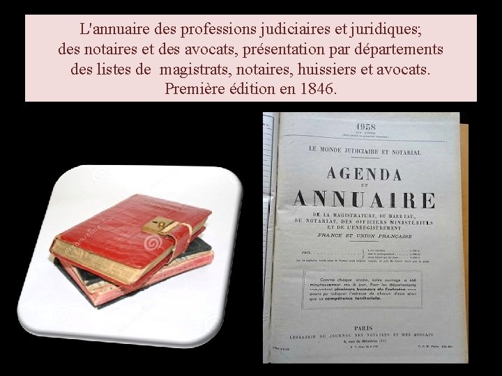 L'annuaire des professions judiciaires et juridiques; des notaires et des avocats, présentation par départements