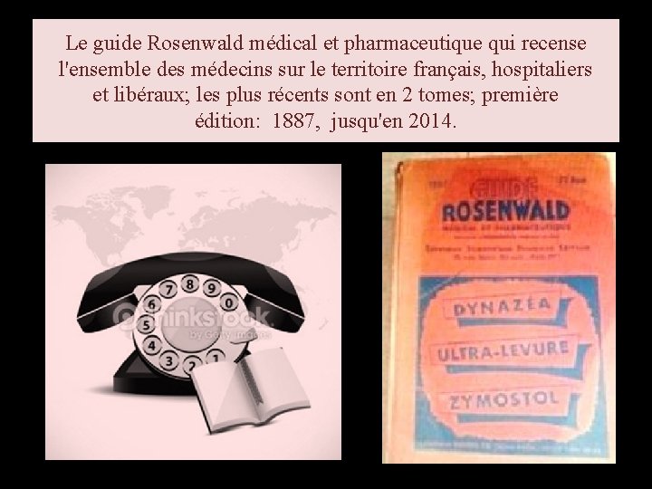 Le guide Rosenwald médical et pharmaceutique qui recense l'ensemble des médecins sur le territoire