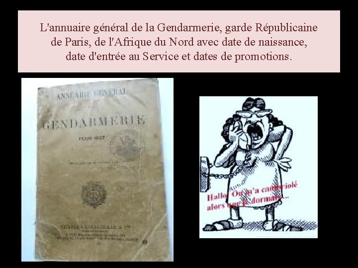 L'annuaire général de la Gendarmerie, garde Républicaine de Paris, de l'Afrique du Nord avec