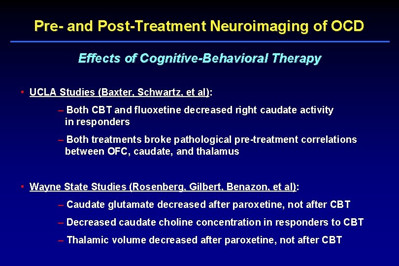 Pre- and Post-Treatment Neuroimaging of OCD Effects of Cognitive-Behavioral Therapy • UCLA Studies (Baxter,