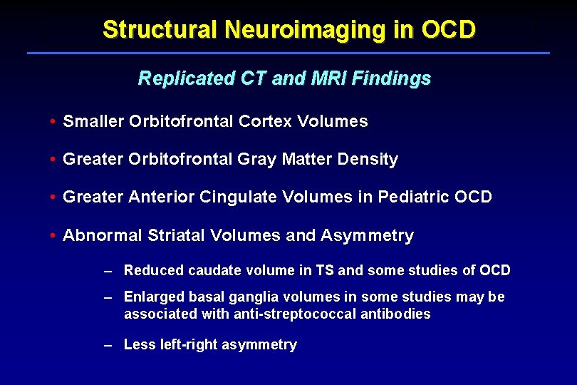 Structural Neuroimaging in OCD Replicated CT and MRI Findings • Smaller Orbitofrontal Cortex Volumes