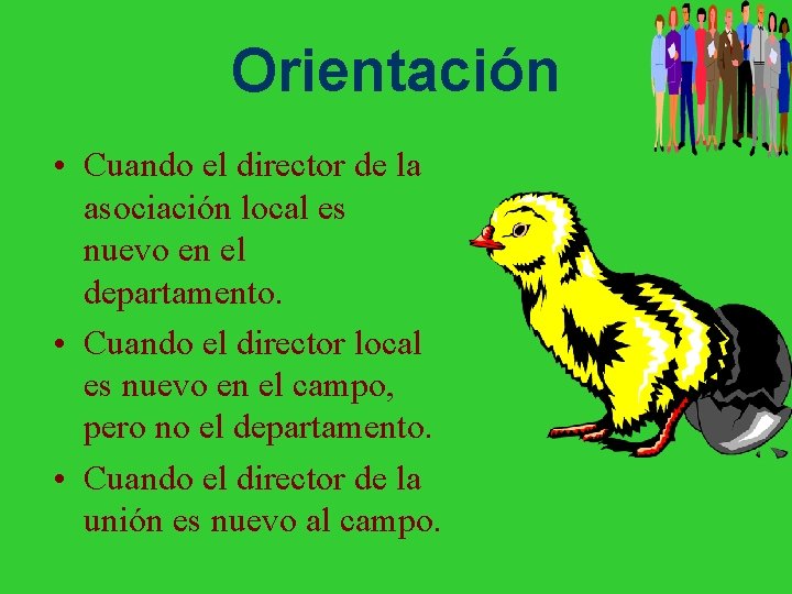 Orientación • Cuando el director de la asociación local es nuevo en el departamento.