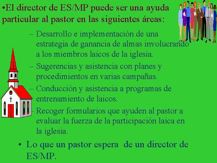  • El director de ES/MP puede ser una ayuda particular al pastor en