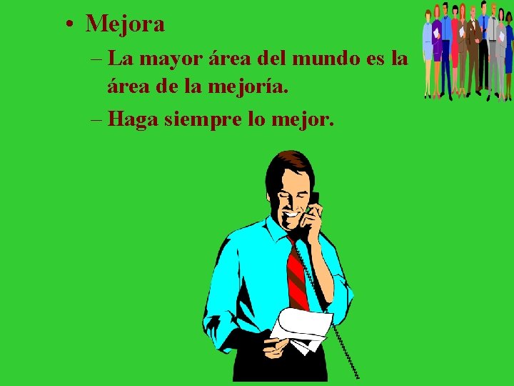  • Mejora – La mayor área del mundo es la área de la