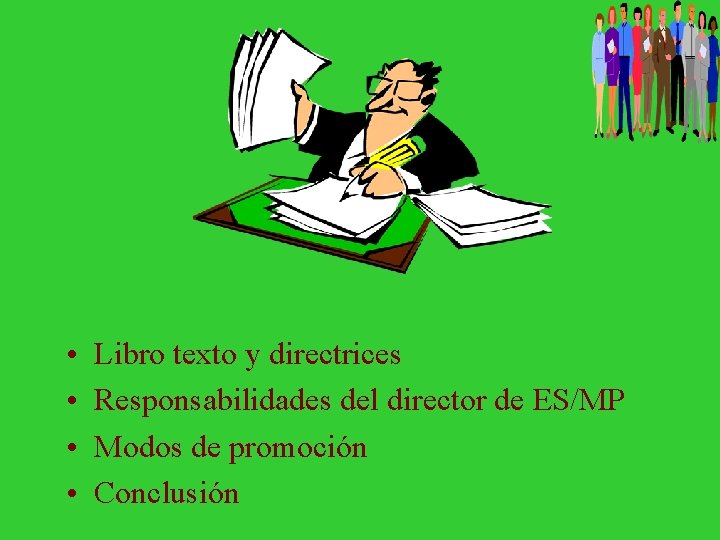  • • Libro texto y directrices Responsabilidades del director de ES/MP Modos de
