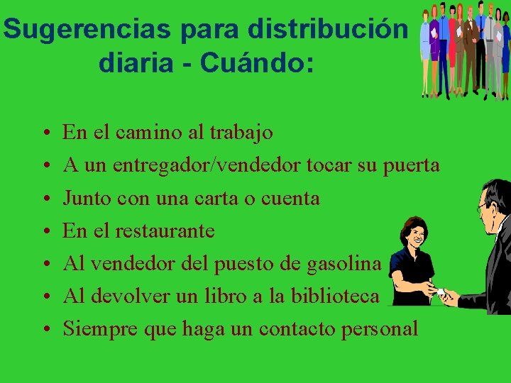 Sugerencias para distribución diaria - Cuándo: • • En el camino al trabajo A