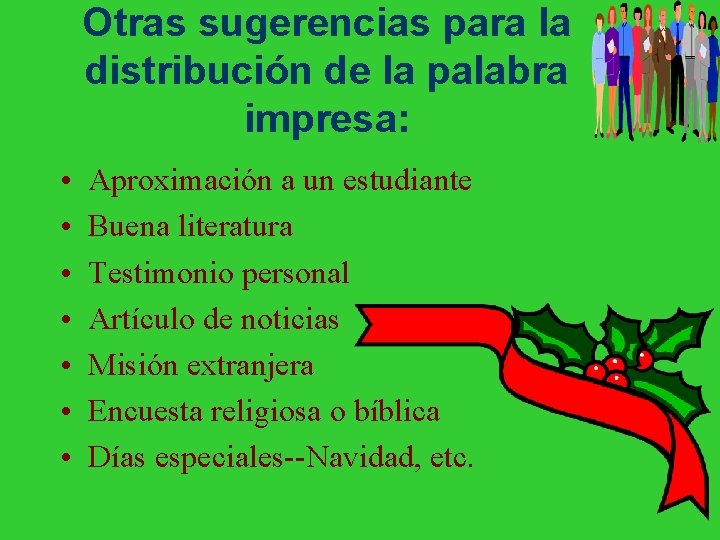 Otras sugerencias para la distribución de la palabra impresa: • • Aproximación a un