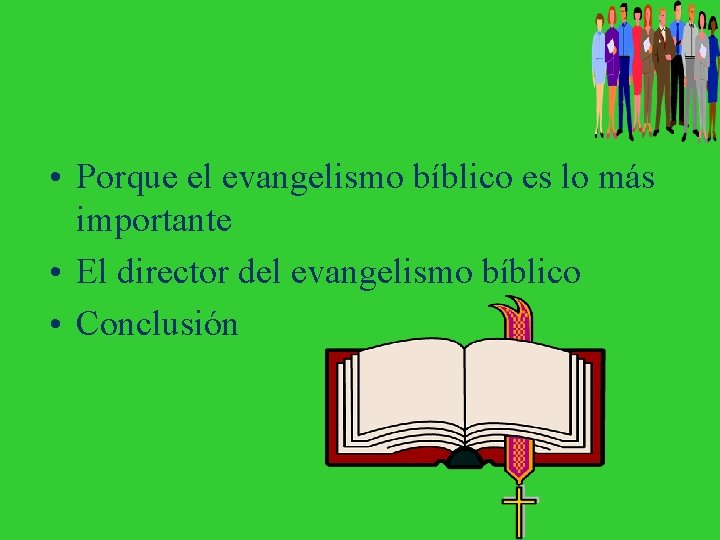  • Porque el evangelismo bíblico es lo más importante • El director del