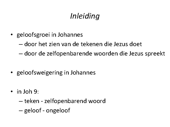 Inleiding • geloofsgroei in Johannes – door het zien van de tekenen die Jezus