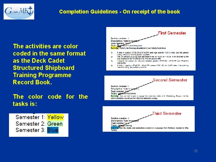 Completion Guidelines - On receipt of the book The activities are color coded in