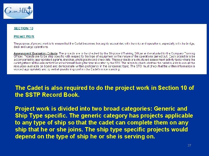 The Cadet is also required to do the project work in Section 10 of