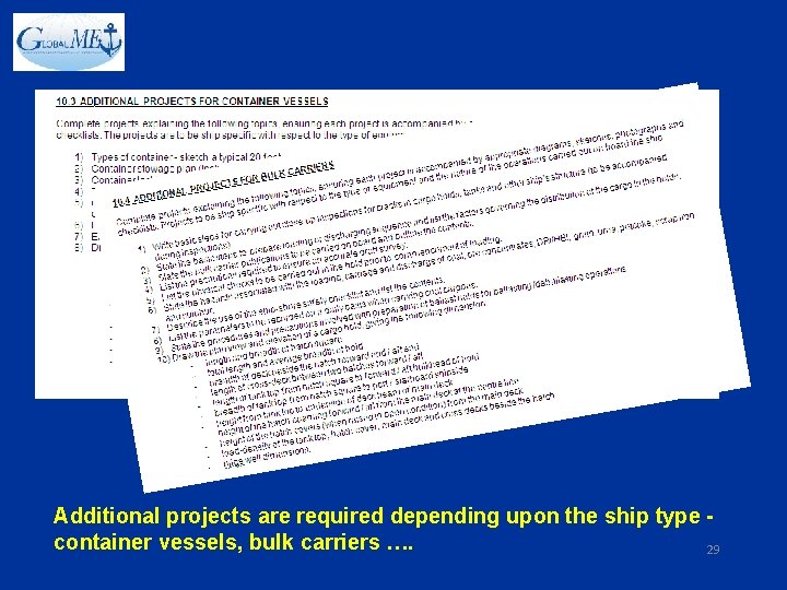 Additional projects are required depending upon the ship type container vessels, bulk carriers ….