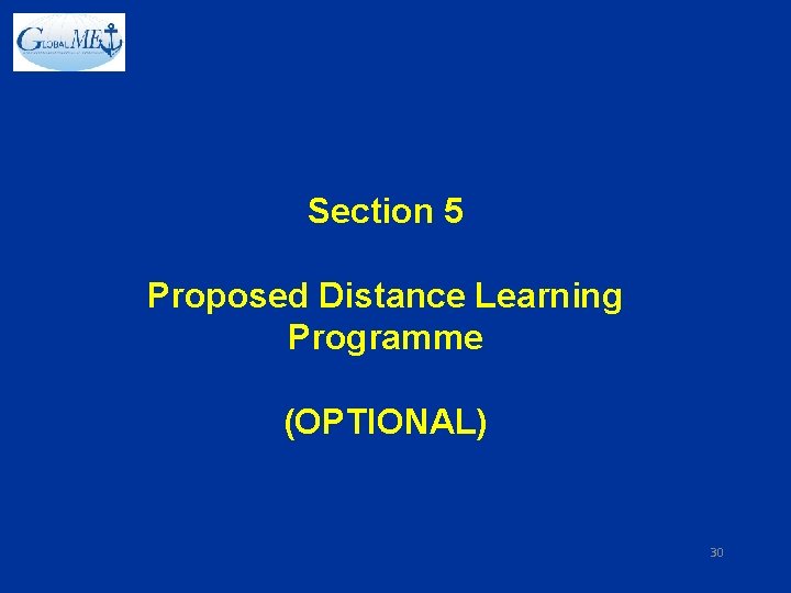 Section 5 Proposed Distance Learning Programme (OPTIONAL) 30 