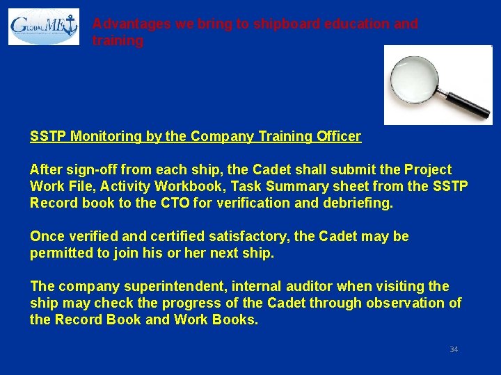 Advantages we bring to shipboard education and training SSTP Monitoring by the Company Training