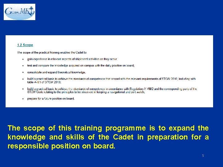 The scope of this training programme is to expand the knowledge and skills of