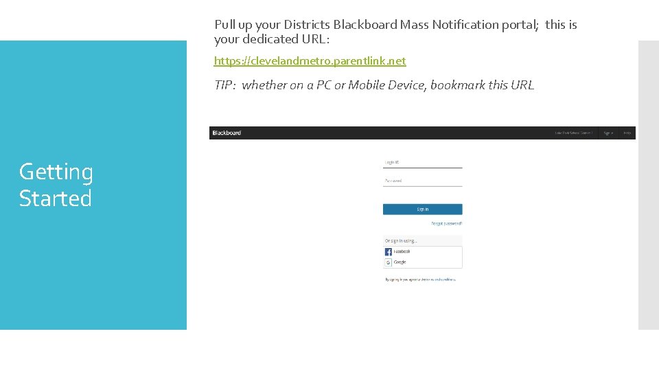 Pull up your Districts Blackboard Mass Notification portal; this is your dedicated URL: https: