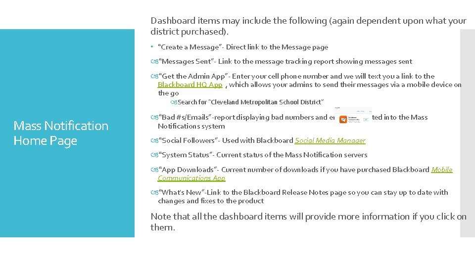Dashboard items may include the following (again dependent upon what your district purchased). •