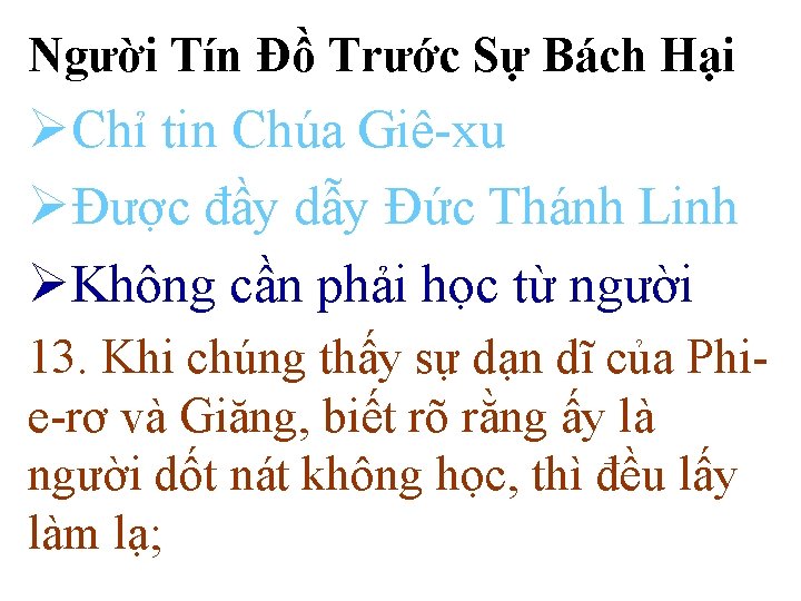 Người Tín Ðồ Trước Sự Bách Hại ØChỉ tin Chúa Giê-xu ØÐược đầy dẫy