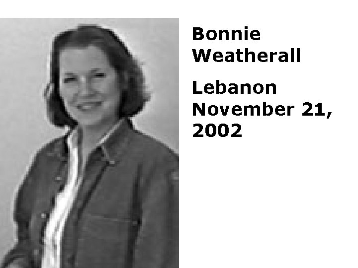 Bonnie Weatherall Lebanon November 21, 2002 