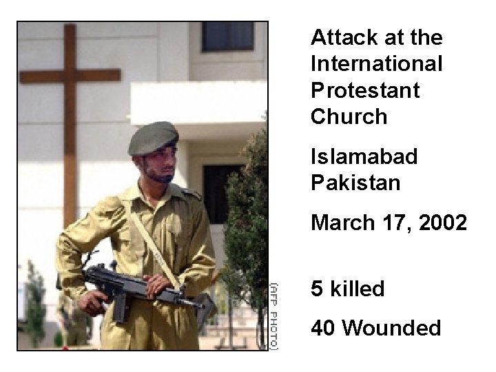 Attack at the International Protestant Church Islamabad Pakistan March 17, 2002 5 killed 40
