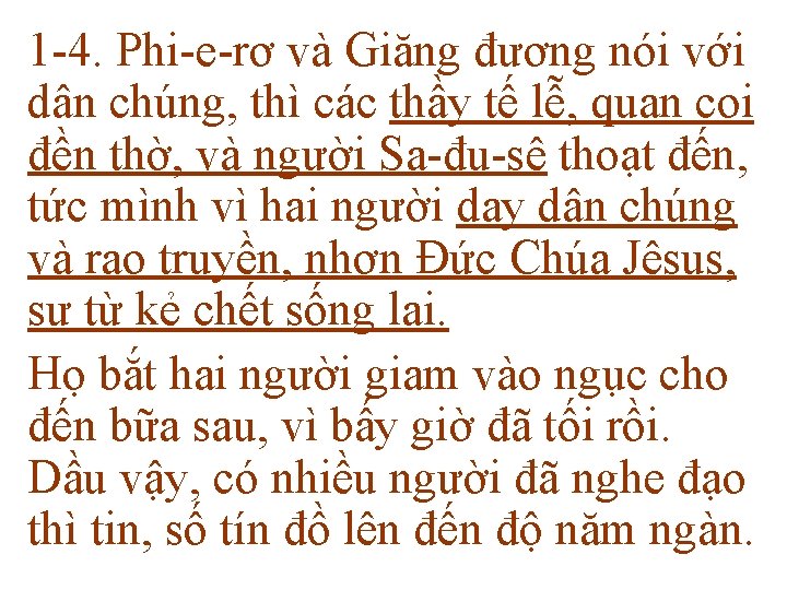 1 -4. Phi-e-rơ và Giăng đương nói với dân chúng, thì các thầy tế