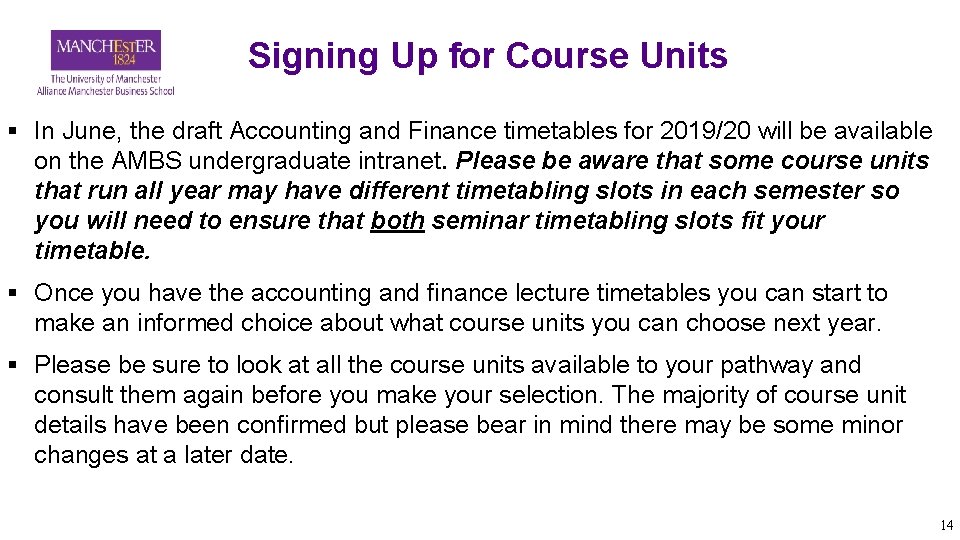 Signing Up for Course Units § In June, the draft Accounting and Finance timetables