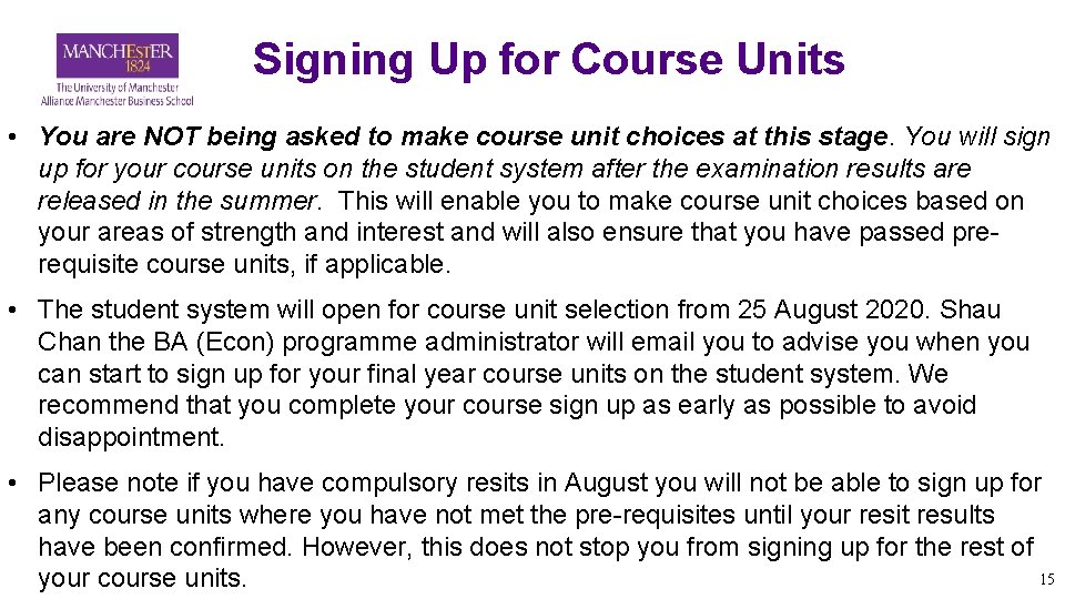 Signing Up for Course Units • You are NOT being asked to make course