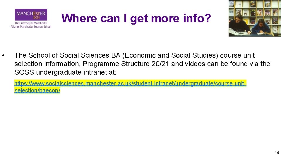 Where can I get more info? • The School of Social Sciences BA (Economic