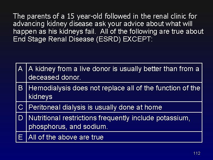 The parents of a 15 year-old followed in the renal clinic for advancing kidney
