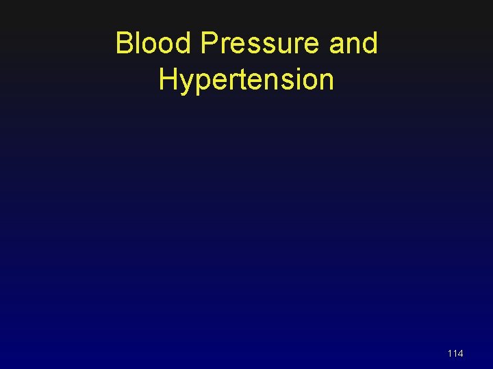 Blood Pressure and Hypertension 114 