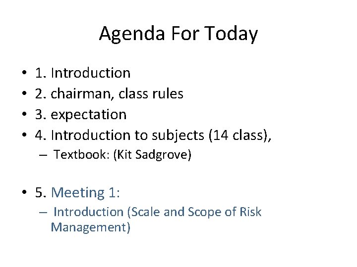 Agenda For Today • • 1. Introduction 2. chairman, class rules 3. expectation 4.