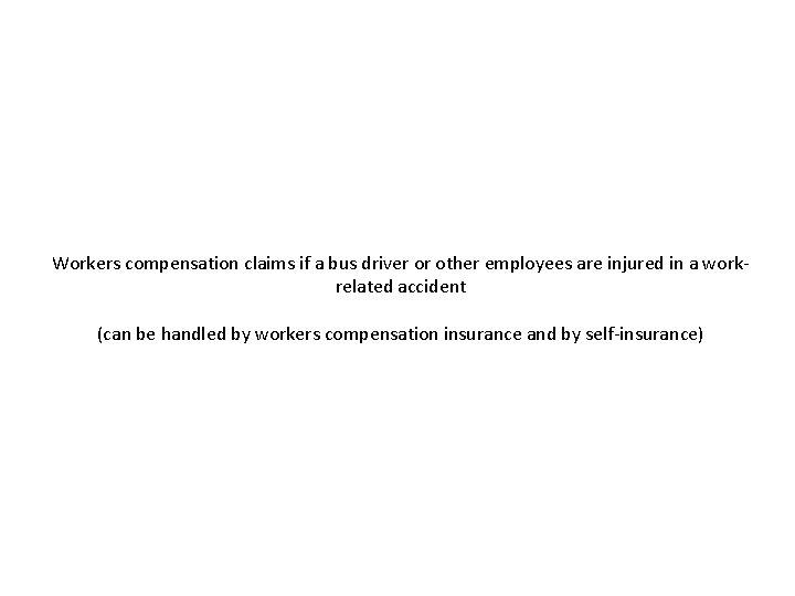 Workers compensation claims if a bus driver or other employees are injured in a