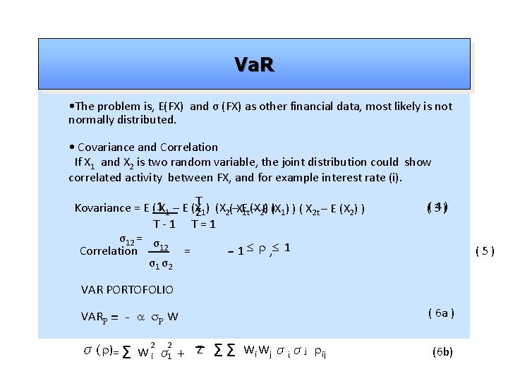 Va. R • The problem is, E(FX) and σ (FX) as other financial data,