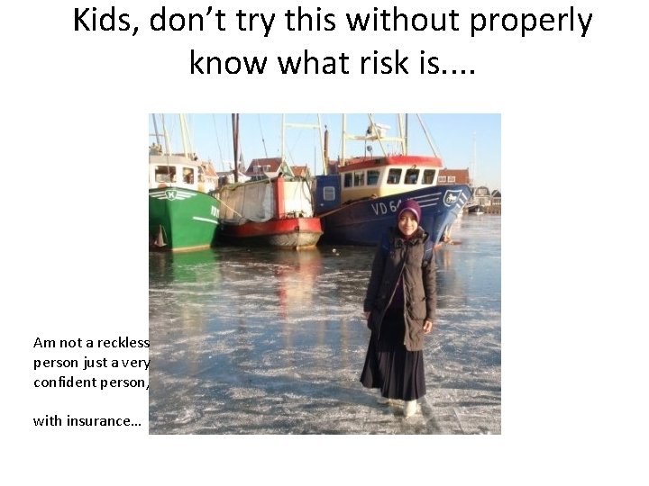 Kids, don’t try this without properly know what risk is. . Am not a