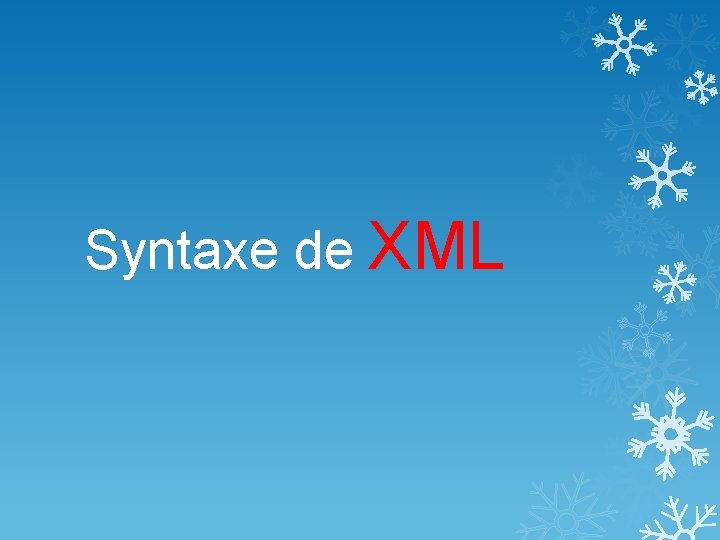 Syntaxe de XML 