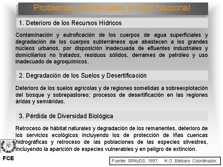 Problemas Ambientales a Nivel Nacional 1. Deterioro de los Recursos Hídricos Contaminación y eutroficación